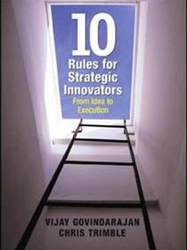 Ten Rules for Strategic Innovators