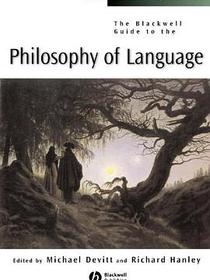 The Blackwell Guide to the Philosophy of Language