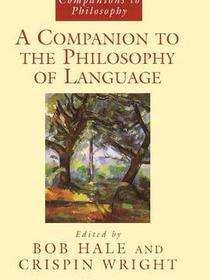 A Companion to the Philosophy of Language