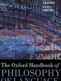 The Oxford Handbook of Philosophy of Language