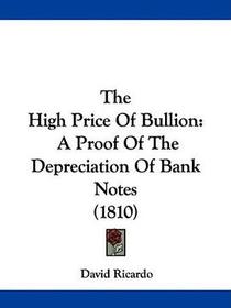 The High Price Of Bullion
