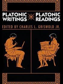 Platonic Writings/Platonic Readings