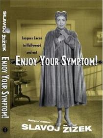 Enjoy Your Symptom!