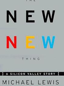 The New New Thing : A Silicon Valley Story