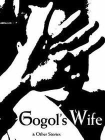 Gogol&#39;s Wife