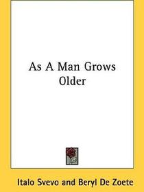 As A Man Grows Older