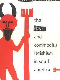 Devil and Commodity Fetishism in South America