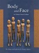 Body and Face in Chinese Visual Culture