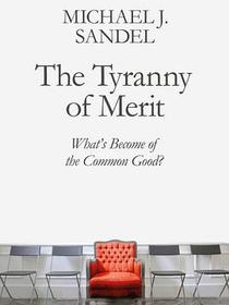 The Tyranny of Merit