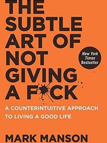 The Subtle Art of Not Giving a F*ck