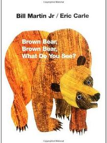 Brown Bear, Brown Bear, What Do You See?