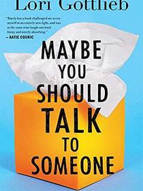 Maybe You Should Talk to Someone