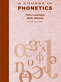 A Course in Phonetics
