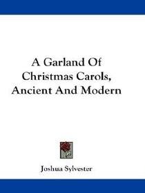 A Garland of Christmas Carols, Ancient and Modern
