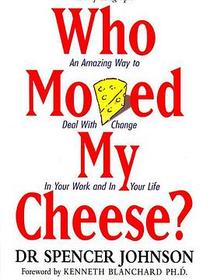 Who Moved My Cheese?