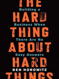 The Hard Thing About Hard Things