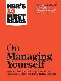 HBR&#39;s 10 Must Reads on Managing Yourself