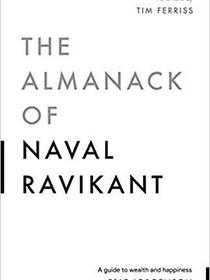 The Almanack of Naval Ravikant