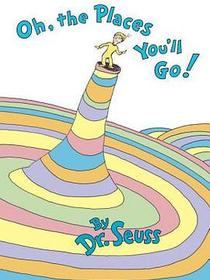 Oh, the Places You&#39;ll Go!