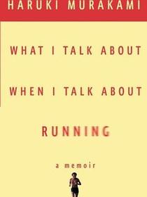 What I Talk About When I Talk About Running