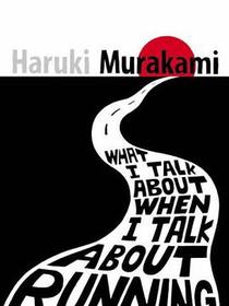 What I Talk About When I Talk About Running