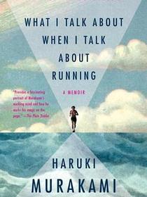 What I Talk About When I Talk About Running