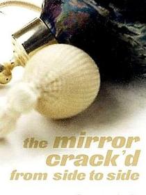 The Mirror Crack&#39;d from Side to Side