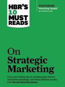 HBR&#39;s 10 Must Reads on Strategic Marketing
