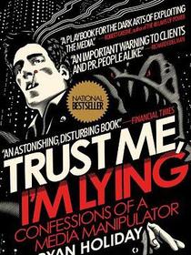 Trust Me, I&#39;m Lying
