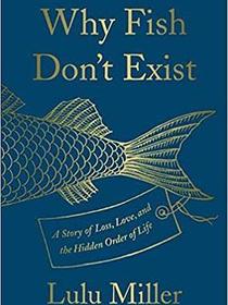 Why Fish Don&#39;t Exist