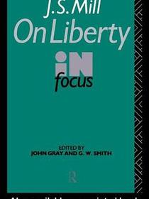 J.S. Mill&#39;s On Liberty in Focus