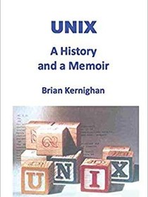 UNIX: A History and a Memoir
