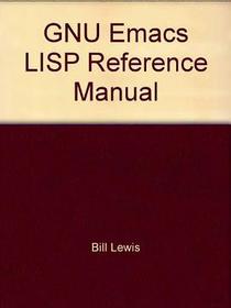 GNU Emacs LISP Reference Manual