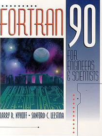 FORTRAN 90 for Engineers and Scientists
