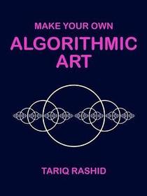 Make Your Own Algorithmic Art