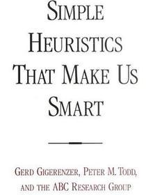 Simple Heuristics That Make Us Smart