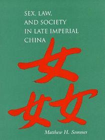 Sex, Law, and Society in Late Imperial China