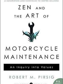 Zen and the Art of Motorcycle Maintenance