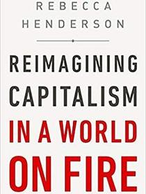 Reimagining Capitalism in a World on Fire