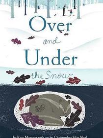 Over and Under the Snow