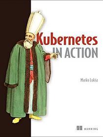Kubernetes in Action