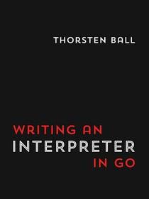 Writing An Interpreter In Go