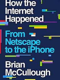 How the Internet Happened