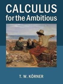 Calculus for the Ambitious