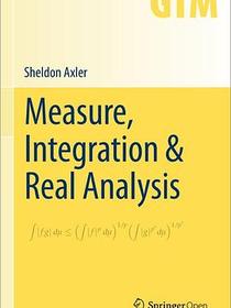 Measure, Integration &amp; Real Analysis