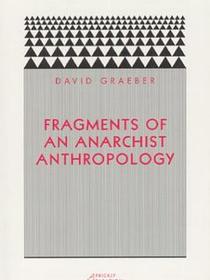 Fragments of an Anarchist Anthropology